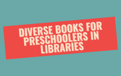The Necessity to Include Diverse Books for Preschoolers in Libraries