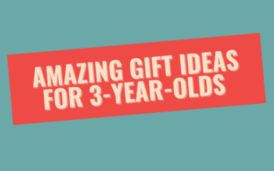 Amazing Gift Ideas for 3-Year-Olds