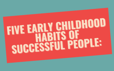 Five Early Childhood Habits of Successful People